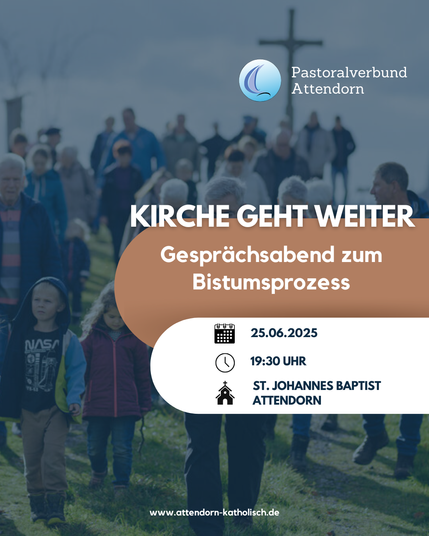 Das Bild zeigt eine Gruppe von Menschen, die auf einem Feld entlang einer Wegmarkierung gehen. Im Hintergrund ist ein großer Kreuz auf einem Hügel zu sehen. Die Menschen sind in verschiedenen Altersgruppen vertreten, darunter Kinder und Erwachsene. Einige tragen warme Kleidung, was auf kühlere Wetterbedingungen hinweist.

Im Vordergrund ist ein Textfeld mit der Überschrift "KIRCHE GEHT WEITER" in großen, weißen Buchstaben auf einem braunen Hintergrund. Darunter steht "Gesprächsabend zum Bistumsprozess" in weißer Schrift. Weitere Informationen sind angegeben: "25.06.2025" als Datum, "19:30 UHR" als Uhrzeit und "ST. JOHANNES BAPTIST ATTENDORN" als Veranstaltungsort. Ein Logo des "Pastoralverbund Attendorn" ist oben links zu sehen.

Am unteren Rand des Bildes befindet sich die Website "www.attendorn-katholisch.de". Das Bild vermittelt eine ruhige und friedliche Atmosphäre, die auf eine Gemeinschaftsveranstaltung hinweist.

[by AltBot]