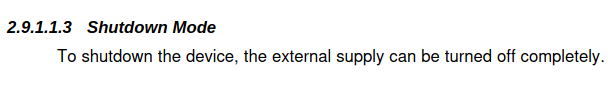 from a datasheet
Shutdown Mode:
To shutdown the device, the external supply can be turned off completely.