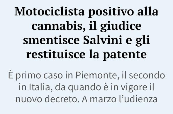 Motociclista positivo alla cannabis, il giudice smentisce Salvini e gli restituisce la patente 

è il primo caso in Piemonte, il secondo in Italia, da quando è in vigore il nuovo decreto. A marzo l'udienza