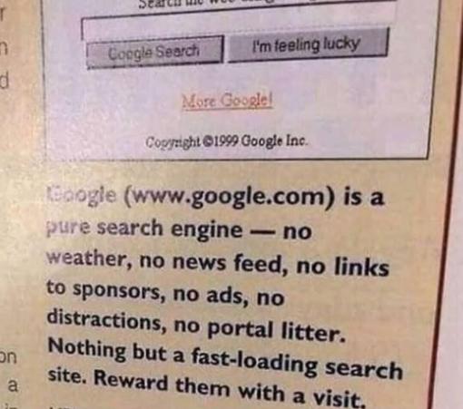 Foto de columna en revista que pruemve google en 1999 con el texto: Google is a pure search engine - no weather, no news feed, no links to sponsors, no ads, no distractions, no portal litter. Nothing but a fast-loading search site. Reward them with a visit.