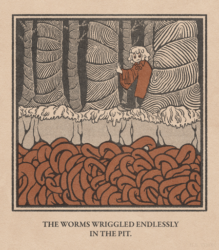 Digital illustration in the style of a vintage storybook. A pale humanoid figure wearing a red cape is in the middle of a dark forest. The trees surrounding her have circular patterns carved into their bark. She stands on the edge of a pit that is filled with a tangled mass of worm-like creatures. Below the illustration reads "The worms wriggled endlessly in the pit."