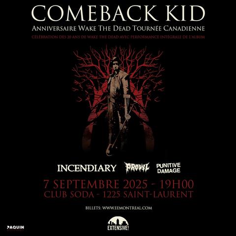 Comeback Kid + Incendiary + Prowl + Punitive Damage | Montréal