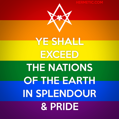 Square image, Rainbow Pride flag background, white text. Inspired by the series of WWII propaganda posters from the UK, of which Keep Calm was one. Instead of a crown, an upside down unicursal hexagram. The text is from Liber Legis, I, 67: "ye shall exceed the nations of the earth in spendour & pride"