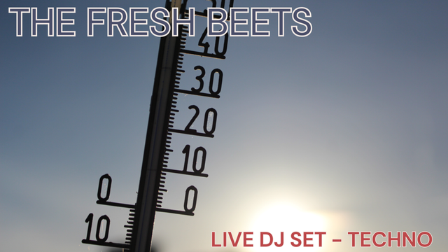 Picture of a thermometer with nothing but bright blue sky and a rising sun in the background.

The top left is titled "The Fresh Beets" and the bottom right is subtitled "Live DJ Set - Techno."