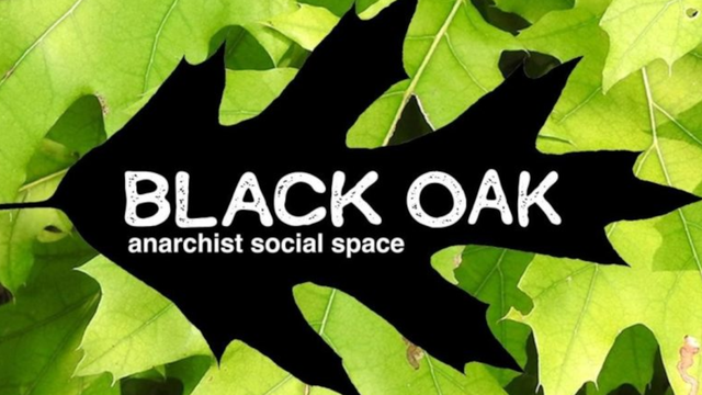Text that reads "BLACK OAK anarchist social space" on a background of leaves