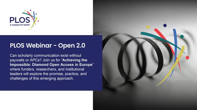 Advertisement for PLOS Webinar titled 'Open 2.0 - Achieving the Impossible: Diamond Open Access in Europe', featuring an abstract design of colorful lines and circles on a gray background