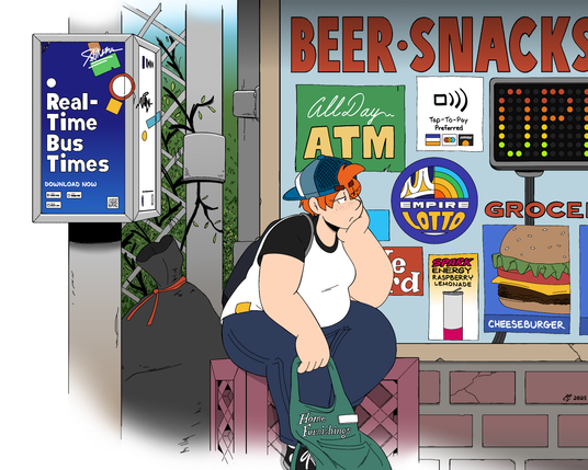 Illustration of a woman named Katie sitting on a plastic crate at a bus stop in front of a convenience store. She has a bored expression, looking to her left with her head resting on her left hand. Her right hand holds a work apron with a nametag and the name "Home Furnishings" written across the front. The sign at the bus stop advertises a bus tracking app with the tagline: "Real-Time Bus Times. Download Now". The store behind her has various signage across the window. From top to bottom: text that reads "Beer, Snacks-", two signs that read "All Day ATM" and "Tap-To-Pay Preferred", an LCD sign that reads "OPEN", a lottery logo, an ad for a "Spark Energy: Raspberry Lemonade" energy drink, and a "Grocery" section for various food items, only one shown is a photo of a cheeseburger. To the left of the store is a tall, tied-up trash bag. Behind the bag is a metal fence with bushes and branches poking through.