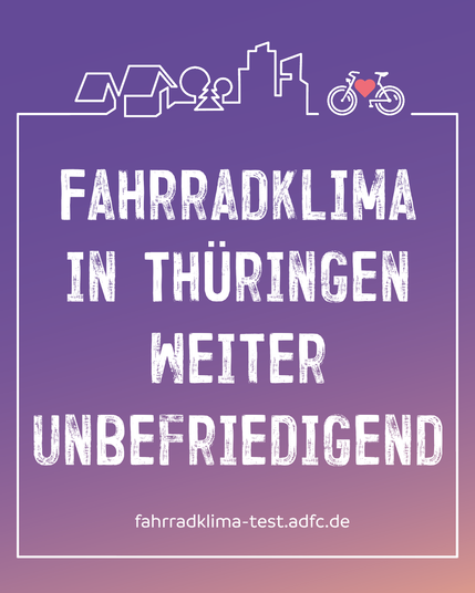 Fahrradklima in Thüringen weiter unbefriedigend

fahrradklima-test.adfc.de