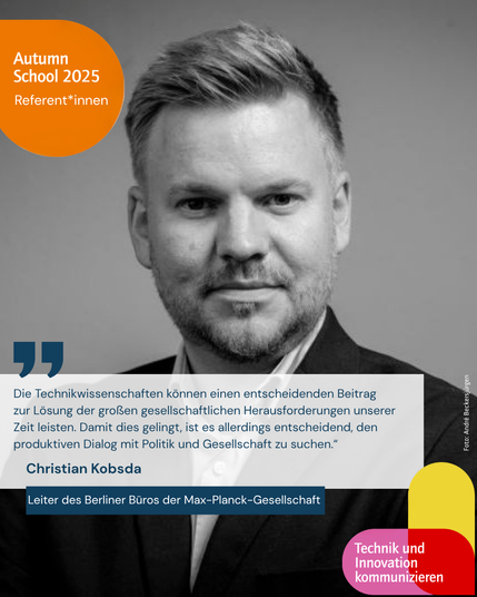Die Technikwissenschaften können einen entscheidenden Beitrag zur Lösung der großen gesellschaftlichen Herausforderungen unserer Zeit leisten. Damit dies gelingt, ist es allerdings entscheidend, den produktiven Dialog mit Politik und Gesellschaft zu suchen.“ Christian Kobsda, Leiter des Berliner Büros der Max-Planck-Gesellschaft
