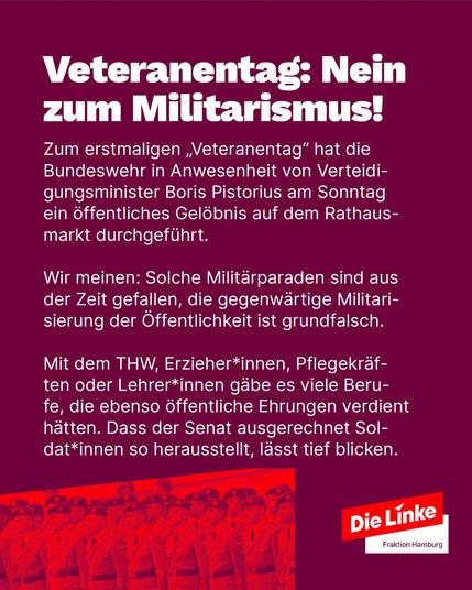 Sharepic mit der Überschrift „Veteranentag: Nein zum Militarismus!“. Text kritisiert öffentliche Militärparaden und betont, dass auch zivile Berufsgruppen wie Pflegekräfte oder Erzieher*innen öffentliche Anerkennung verdienen. Weinroter Farbton, im unteren Bereich Soldat*innen in Uniform, Logo DIE LINKE unten rechts.