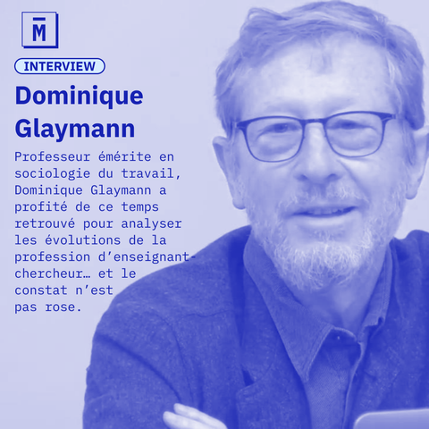 Interview
Dominique Glaymann
Professeur émérite en sociologie du travail, Dominique Glaymann a profité de ce temps retrouvé pour analyser les évolutions de la profession d’enseignant-chercheur… et le constat n’est pas rose.