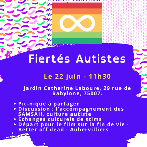 Drapeau de la fierté autiste. Fiertés autistes le 22 juin - 11h30. Jardin Catherine laboure, 29 rue de babylone , 75007.  Pic nique a partager. Discussion : l’accompagnement des samsah et culture autiste avec échanges culturels de stims. Départ pour better off dead à la bourse du travail de Aubervilliers pour 17h.