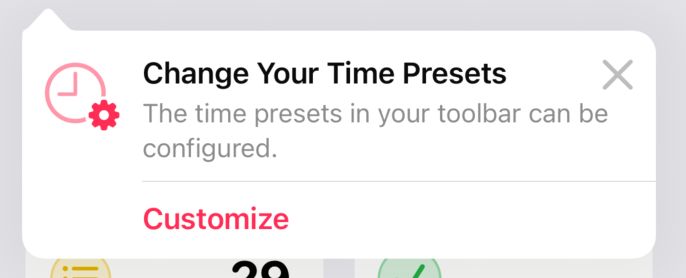 A tip telling the user that "The time presets in your toolbar can be configured."