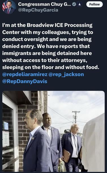 Image shows Congressman Chuy Garcia and colleagues at the Broadview ICE Processing Center, facing a locked entrance. They appear concerned while discussing reports of immigrants being detained without access to legal representation, food, or basic necessities.