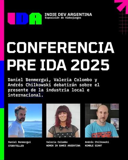 Conferencia pre ida 2025. Daniel Benmergui, Valeria Colombo y Andrés Chilkowski debatirán sobre el presente de la industria local e internacional.

Indie Dev Argentina, exposición de videojuegos.