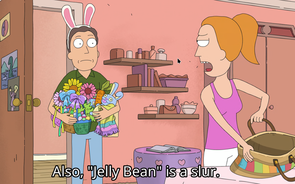a screenshot of Rick and Morty S08 E04: Summer tells Dad that "Jelly Bean" is a slur.