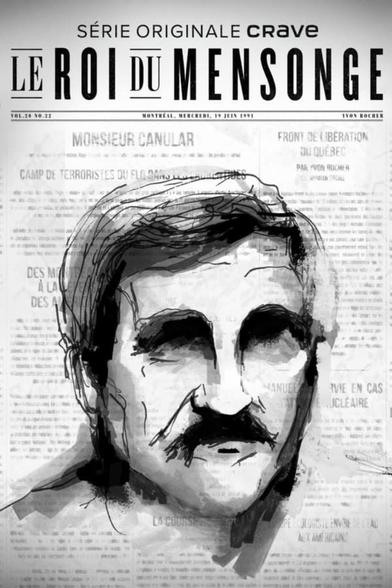 Poster for the Crave three-part documentary “Le roi du mensonge” or “Master Liar”