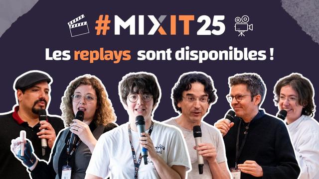 les replays vidéos de MiXiT 2025 sont disponibles !