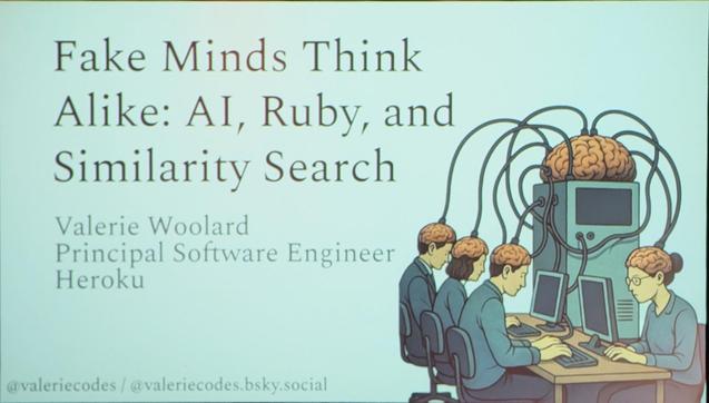 Fake Minds Think Alike: AI, Ruby, and Similarity Search

Valerie Woolard Principal Software Engineer Heroku