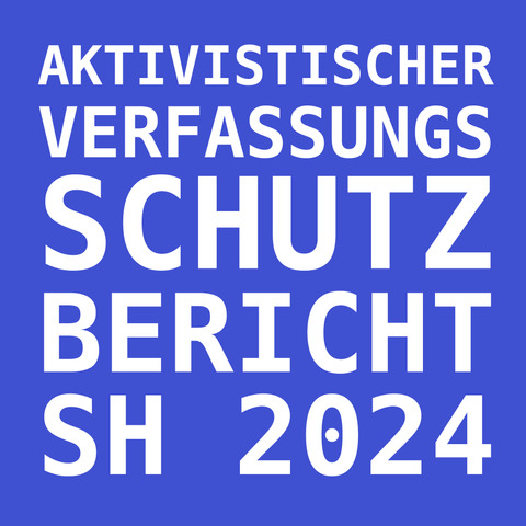 Auf blauen Hintergrund steht aktivistischer Verfassungsschutzbericht Schleswig-Holstein 2024