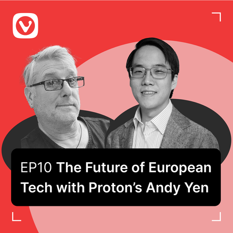 Podcast image of Andy Yen and Bruce Lawson. Text says: EP10 The Future of European Tech with Proton's Andy Yen.