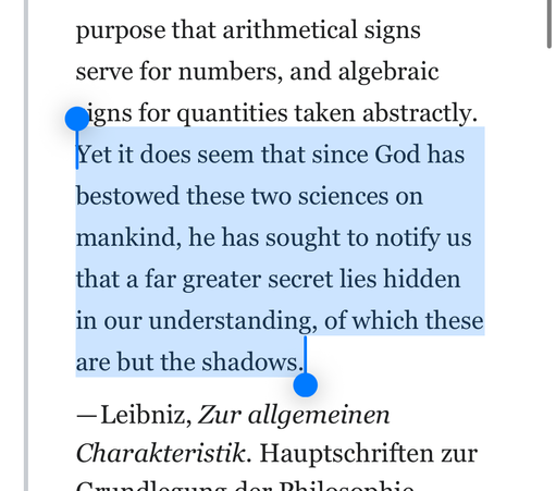 Yet it does seem that since God has bestowed these two sciences on mankind, he has sought to notify us that a far greater secret lies hidden in our understanding, of which these are but the shadows.