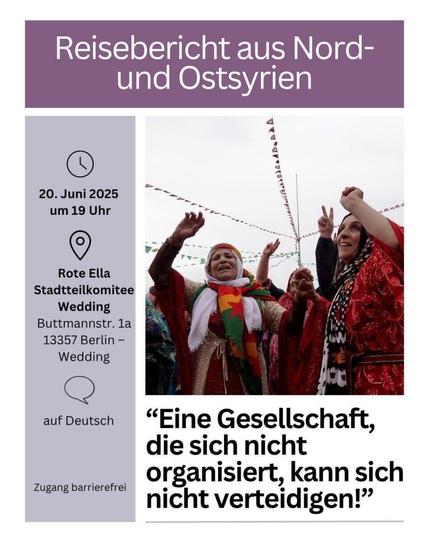 💥Announcement! Friday 20.06.2025💥

🔥Travel report from northern and eastern Syria🔥

Friday, 20.06.2025 | 7:00 p.m. | Rote Ella Buttmannstraße 1a 13357 Berlin

Arrival: U8, M27 Pankstraße

📣Call: https://asanb.noblogs.org/?p=11966 - @ceni_e.v

#b2006 #kurdistan

At the beginning of March, we – internationalist delegates from various feminist organisations – went on a very moving trip to north-eastern Syria.

This women's delegation was organised in collaboration with Women Defend Rojava, Kongra Star and Cöni – Kurdish Women's Office for Peace.

The focus of the trip was to learn about the achievements of the women's revolution in north-eastern Syria and the celebrations surrounding 8 March.

Given the rapidly changing political situation in the region, it is now more important than ever to develop an awareness of what has been fought for – and to understand why it is urgently necessary to defend these achievements right now.

This is a repeat of the event held at the end of April.