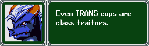 screenshot of dialogue from Emerald Dragon showing a dragon and then text to the right that says "Even TRANS cops are class traitors."