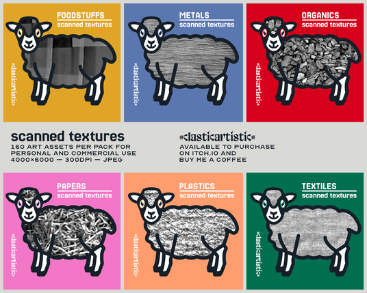 Text – Scanned Textures, 160 art assets per pack for personal and commercial use, 4000×6000 – 300DPI – JPEG, -clasticartistic-, available to purchase on Itch.io and Buy Me a Coffee. Image – Top Left: Foodstuffs, Sheep with lasagne sheets texture, Top Middle: Metals, Sheep with stamping foil texture, Top Right: Organics, Sheep with bark chippings texture, Bottom Left: Papers, Sheep with shredded paper texture, Bottom Middle: Plastics, Sheep with bubble wrap texture, Bottom Right: Textiles, Sheep with cotton duster texture.