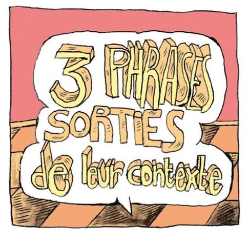 3 phrases sorties de leur contexte