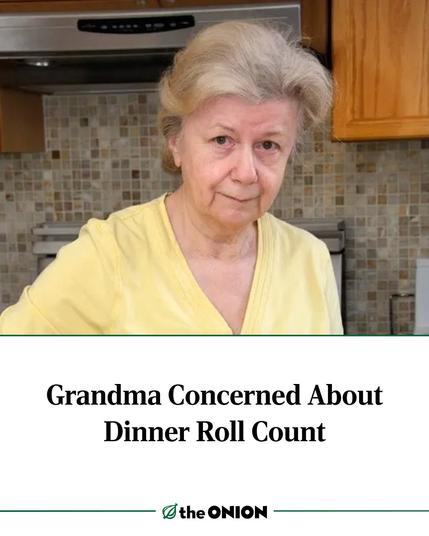 Photo by The Onion on June 19, 2025. May be an image of 1 person and text that says 'Grandma Concerned About Dinner Roll Count the ONION'.