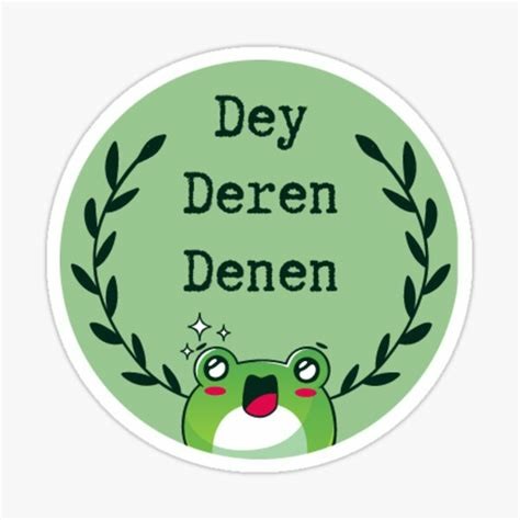 Dey
Deren
Denen


steht in dunkelgrün einem grünen Kreis über einem Frosch der glücklich nach oben schaut, am Rand zwei dekorative Zweige mit Blättern