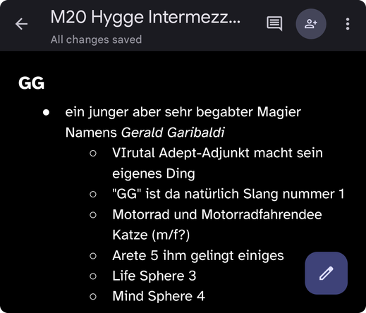 GG

ein junger aber sehr begabter Magier Namens Gerald Garibaldi

VIrutal Adept-Adjunkt macht sein eigenes Ding

"GG" ist da natürlich Slang nummer 1

Motorrad und Motorradfahrendee Katze (m/f?)

Arete 5 ihm gelingt einiges

Life Sphere 3

Mind Sphere 4