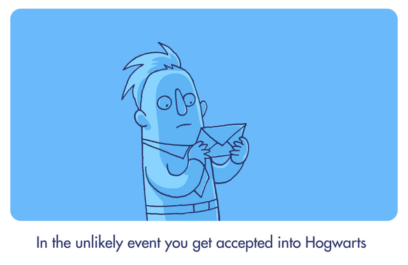 Blue image with a drawn man holding an envelope.

The image is labeled : In the unlikely event you get accepted into Hogwarts