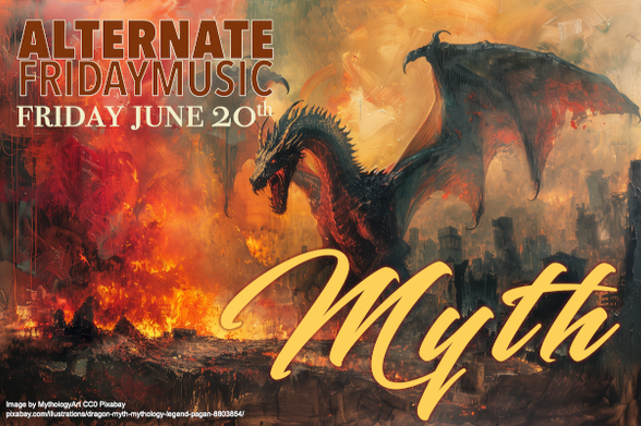 Alternate Friday Music for Friday June 20th, with the theme "Myth". The image is a painting of a huge fiery dragon pursuing a scorched-earth policy, standing wings open over a burning urban landscape "all Halloween orange and chimney red" (from "Frank's Wild Years" by Tom Waits).
Background image by MythologyArt (CC0 Pixabay)