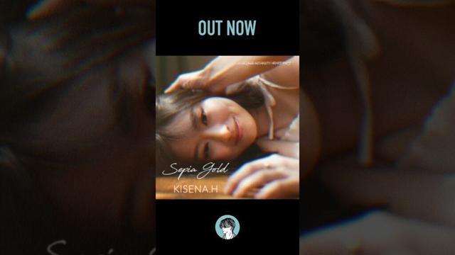 KISENA.H - Sepia Gold (OUT NOW) #KISENAH #SepiaGold #shorts