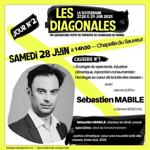 Visuel avec la photo de Sébastien Mabile, invité des Diagonales les 27/28/29 juin 2025 à La Souterraine, en Creuse. 

Causerie n°1 : Écologie du spectacle, injustice climatique, injonction consumériste : l'écologie au cœur de la lutte des classes"
Avec Sébastien Mabile, Jeanne Guien et Clément Sénéchal
