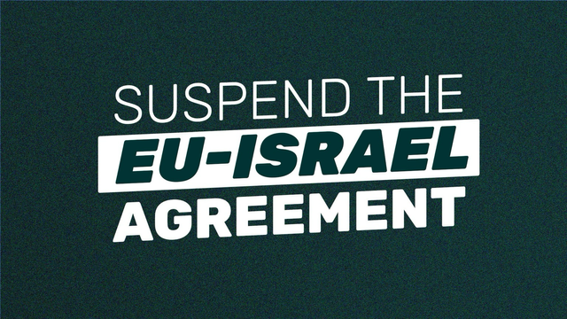 Suspend the EU - Israel agreement