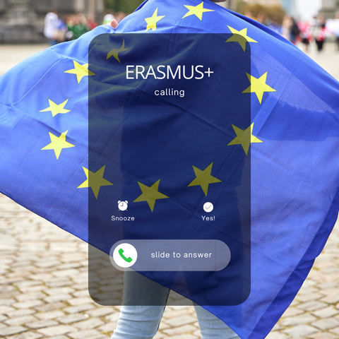 A person is wrapped in a large EU flag, standing on a cobblestone square. Superimposed on the image is a smartphone-style incoming call screen showing "ERASMUS+ calling" with options to "Snooze" or say "Yes!" and a "slide to answer.
