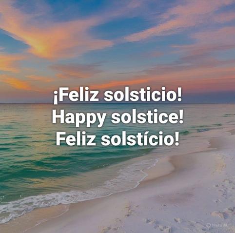 iFeliz solsticio!
Happy solstice!
Feliz solsticio!