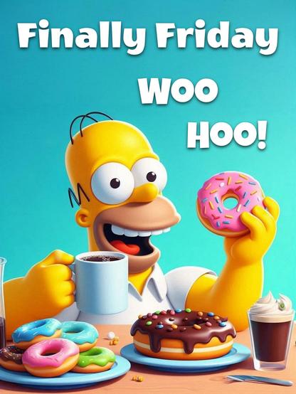 Homer Simpson is eating donuts and drinking coffee. It's finally Friday!