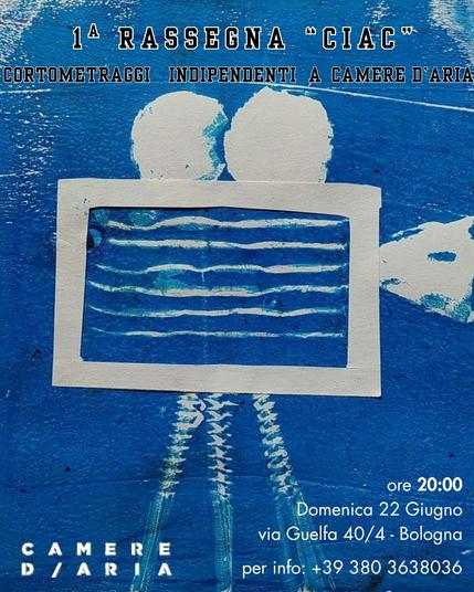 1°RASSEGNA “CIAC" l Cortometraggi indipendenti a Camere d’Aria”