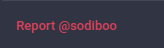 The report button on my mastodon, reading "Report @sodiboo"