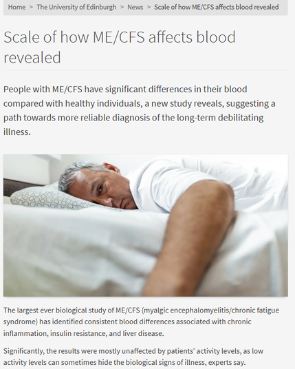 Home
The University of Edinburgh
News
Scale of how ME/CFS affects blood revealed
Scale of how ME/CFS affects blood revealed
People with ME/CFS have significant differences in their blood compared with healthy individuals, a new study reveals, suggesting a path towards more reliable diagnosis of the long-term debilitating illness.

White male lying in a bed looking tired
The largest ever biological study of ME/CFS (myalgic encephalomyelitis/chronic fatigue syndrome) has identified consistent blood differences associated with chronic inflammation, insulin resistance, and liver disease. 

Significantly, the results were mostly unaffected by patients’ activity levels, as low activity levels can sometimes hide the biological signs of illness, experts say.