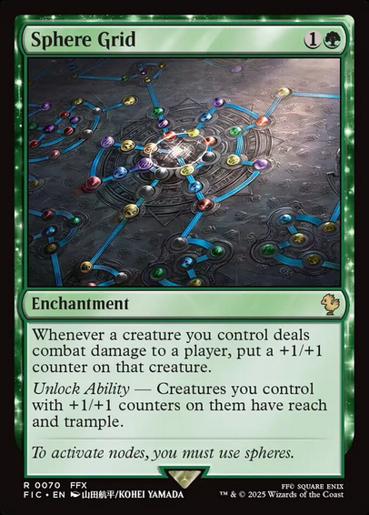 Magic: the Gathering card called Sphere Grid {1}{G} Enchantment Whenever a creature you control deals combat damage to a player, put a +1/+1 counter on that creature. Unlock Ability — Creatures you control with +1/+1 counters on them have reach and trample.