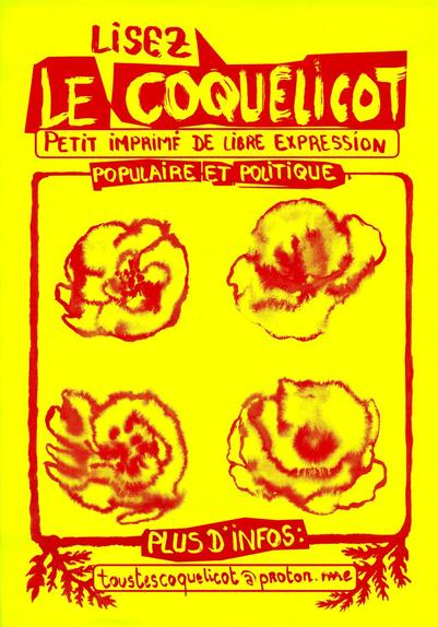 Affiches de propagande pour le Coquelicot sérigraphiée par l'atelier Boutefeu (Brest). Encre Rouge sur fond jaune fluo. En haut le titre et dessous quatre dessins de Coquelicot à l'encre et tramés. En bas le contact : toustescoquelicot@proton.me
