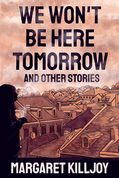 Book cover for We Won't Be Here Tomorrow And Other Stories by Margaret Killjoy (AK Press), with a silhouetted figure overlooking an assortment of suburban roofs. Spaceships, man-eating mermaids, swords, demons, ghouls, thieves, hitchhikers, and life in the margins. Margaret Killjoy’s stories have appeared for years in science fiction and fantasy magazines both major and indie. Here, we have collected the best previously published work along with brand new material. Ranging in theme and tone, these imaginative tales bring the reader on a wild and moving ride. They’ll encounter a hacker who programs drones to troll CEOs into quitting; a group of LARPers who decide to live as orcs in the burned forests of Oregon; queer, teen love in a death cult; the terraforming of a climate-changed Earth; polyamorous love on an anarchist tea farm during the apocalypse; and much more. Killjoy writes fearless, mind-expanding fiction. https://www.akpress.org/we-wont-be-here-tomorrow.html