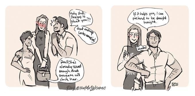 a comic about wearing clothes of the opposite gender in public for the first time

transcript:
Lành: "Holy shit, Dragoş is that you?!! That makeup looks amazing!"
Florin: "Don't. She's already scared enough that someone will clock her."
Lành: "If it helps you, I can pretend to be straight tonight."
Dragoş: "Thanks."