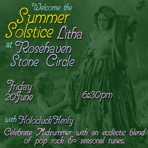 ** TONIGHT 6:30pm SLT ** Blessed Litha! **
Join DJ Holocluck Henly at ROSEHAVEN STONE CIRCLE as we welcome the Summer Solstice.
Dance to an eclectic selection of seasonal tunes under nature's green canopy.
All ages & era attire welcome. No skyclad please.
The Moment will occur during this event.
Your luck dragon: 
http://maps.secondlife.com/secondlife/Realm%20of%20Rosehaven/202/14/23