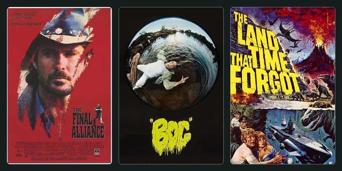 movie posters for the following films:
The Final Alliance (1990)
Bog (1979)
The Land That Time Forgot (1974)